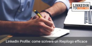 come scrivere il Riepilogo su LinkedIn in modo efficace