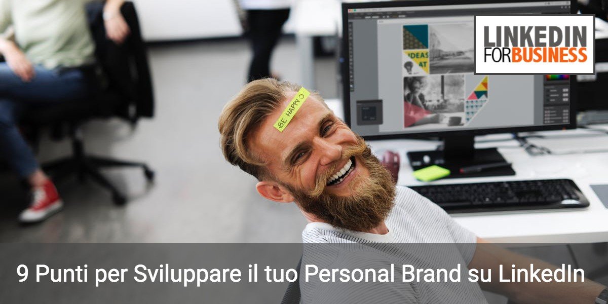 Personal branding: 9 punti per il tuo Profilo LinkedIn
