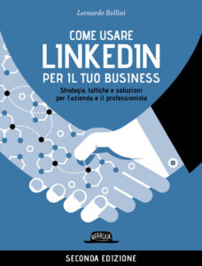 Come usare LinkedIn per il tuo business — II edizione (2021)