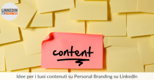 idee per contenuti per Personal branding su LinkedIn