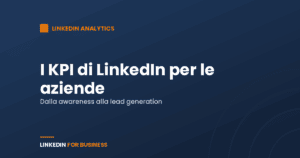 KPI di LinkedIn per le aziende: quali monitorare per il business