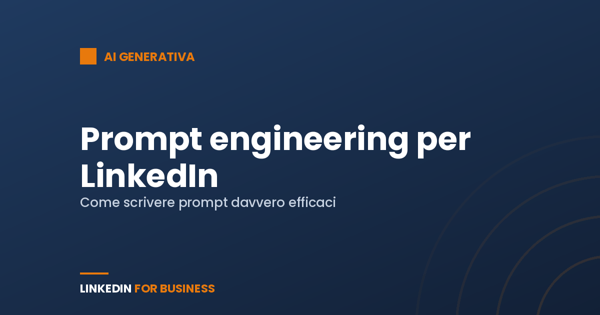 Prompt engineering per LinkedIn: come scrivere prompt efficaci