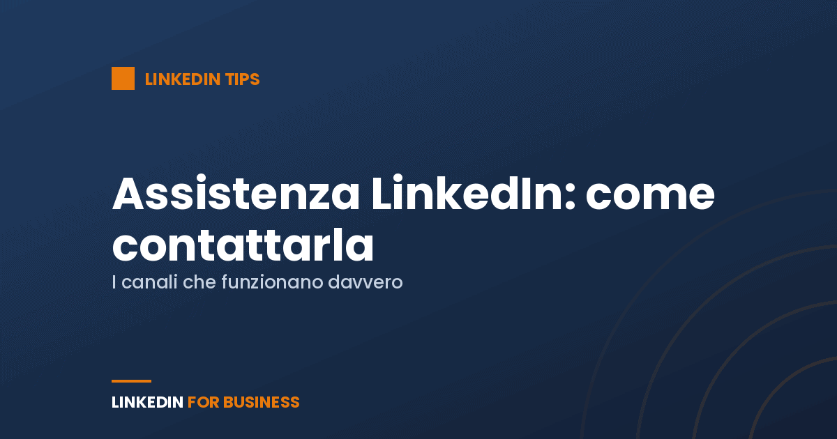 Assistenza LinkedIn: come contattarla davvero