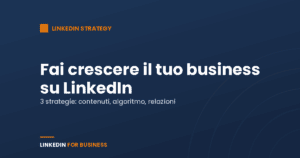 Fai crescere il tuo Business su LinkedIn