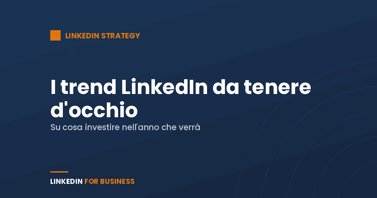 I Trend su LinkedIn da tenere d’occhio nel 2019
