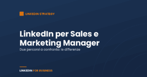 Corsi in aula LinkedIn per Sales e Marketing Manager: le differenze Corsi in aula LinkedIn per Sales e Marketing Manager: le differenze