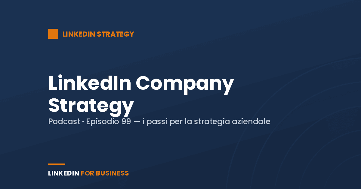 [Podcast #99] LinkedIn Company Strategy
