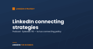 [Podcast #110] LinkedIn Connecting strategies