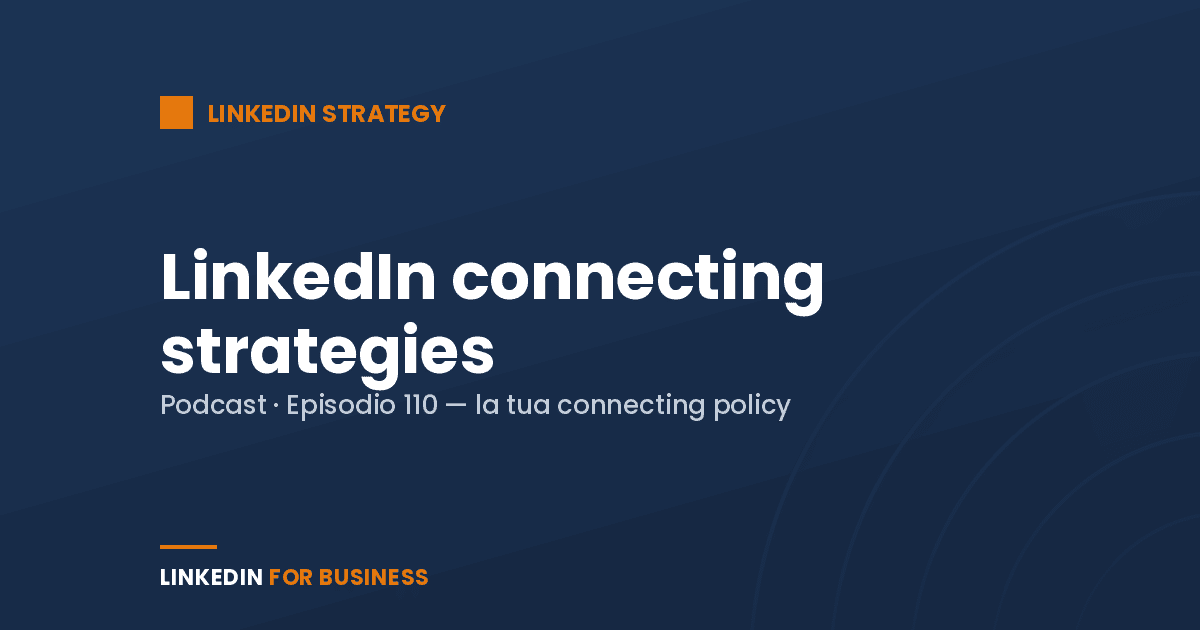 [Podcast #110] LinkedIn Connecting strategies