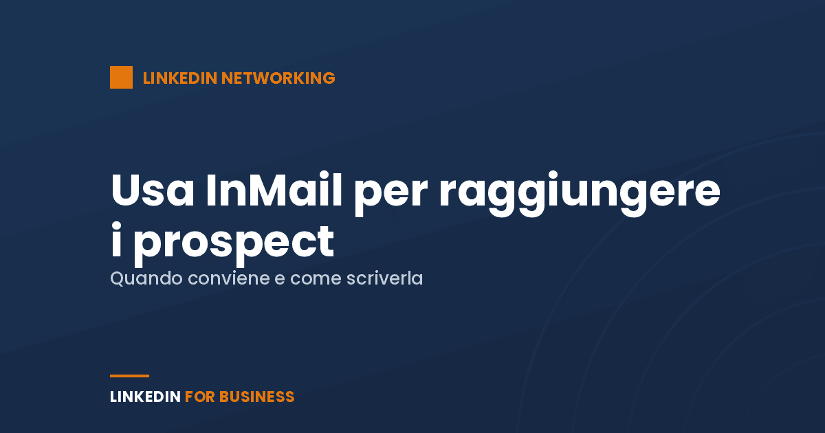 Utilizza InMail per raggiungere i tuoi Prospect