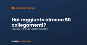 Hai raggiunto almeno 50 collegamenti? Hai raggiunto almeno 50 collegamenti?