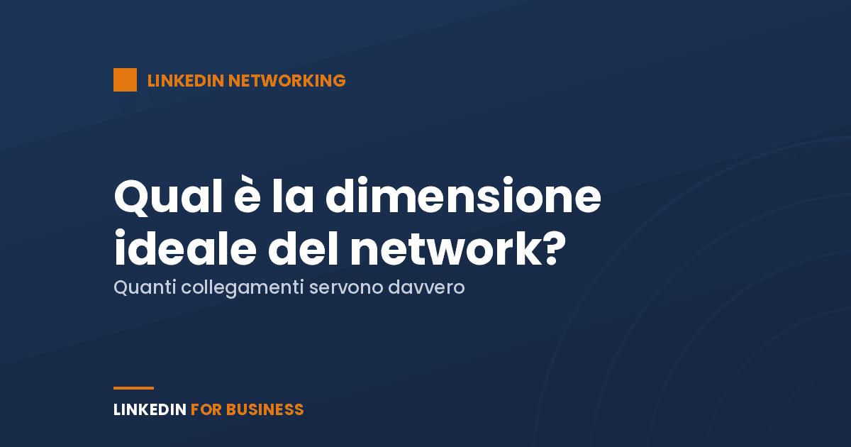 Qual è la dimensione ideale del tuo network?