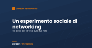LinkedIn Connect: un esperimento sociale di networking LinkedIn Connect: un esperimento sociale di networking