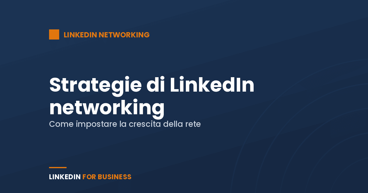 Strategie di LinkedIn Networking