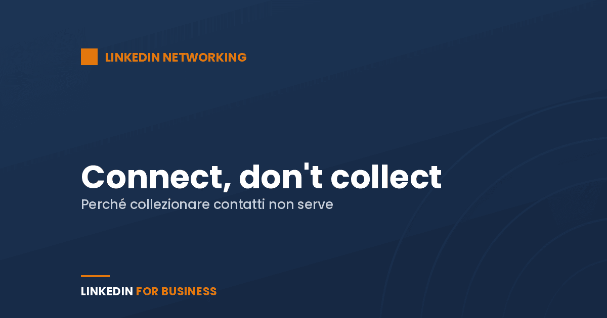 LinkedIn networking: connect, don’t collect!