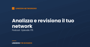 [Podcast 175] Analizza e revisiona il tuo network