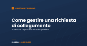 LinkedIn Network: come gestire una richiesta di collegamento LinkedIn Network: come gestire una richiesta di collegamento