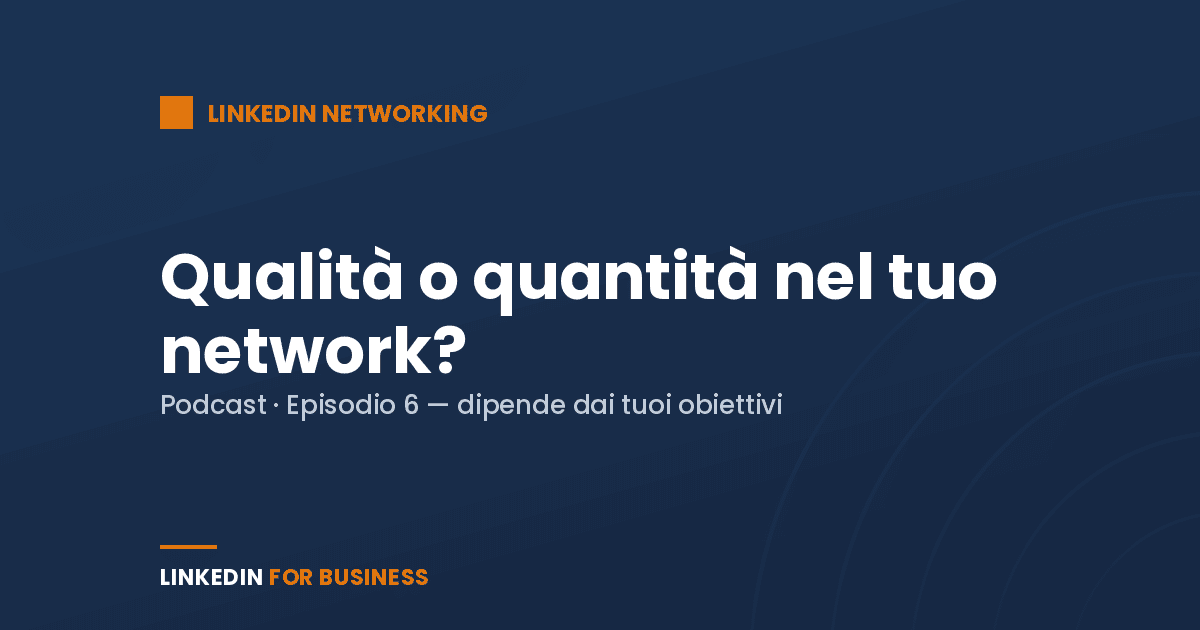 [Podcast #6] Come creare un network smart su LinkedIn