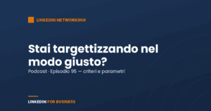 [Podcast #95] LinkedIn Audience targeting
