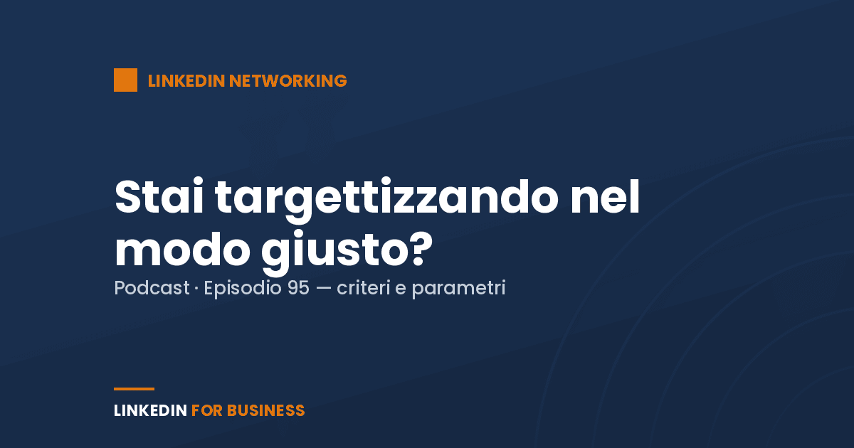 [Podcast #95] LinkedIn Audience targeting