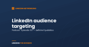 [Podcast #107] LinkedIn Audience targeting