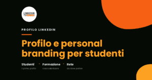 LinkedIn Profile & Personal Branding per Studenti LinkedIn Profile & Personal Branding per Studenti