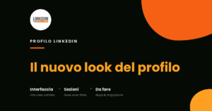Nuovo Look al Profilo LinkedIn Nuovo Look al Profilo LinkedIn