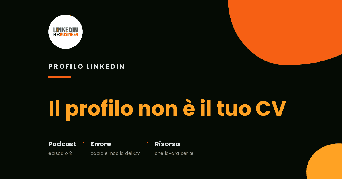 [Podcast #2] Trasforma il tuo Profilo LinkedIn in una risorsa