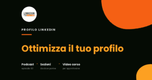 [Podcast#93] Ottimizza profilo LinkedIn