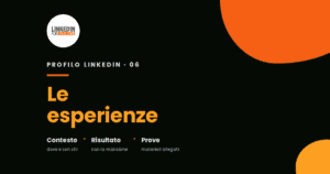 Esperienze su LinkedIn: come raccontarle per risultati, non per mansioni