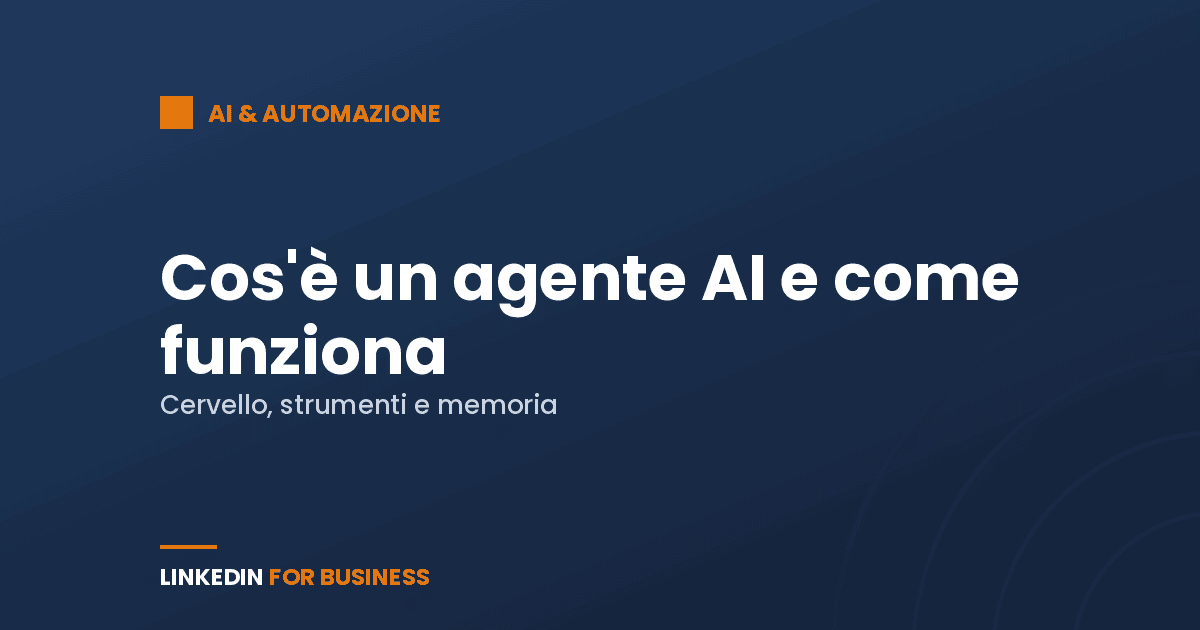 Cos’è un agente AI e come funziona: cervello, strumenti e memoria