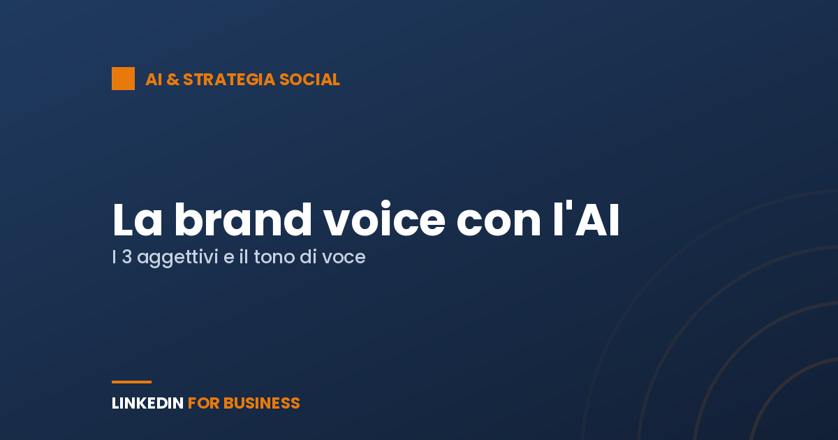 Definire la brand voice con l’AI: i 3 aggettivi e il tono di voce