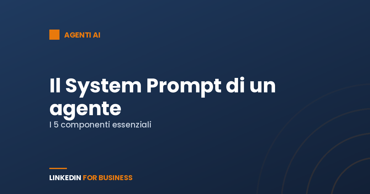 Come scrivere il System Prompt di un agente per i contenuti LinkedIn