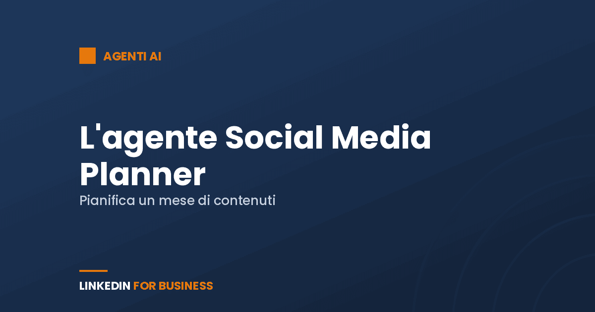 L’agente Social Media Planner: come pianificare un mese di contenuti LinkedIn
