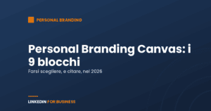 Personal Branding Canvas: i 9 blocchi per farsi scegliere nel 2026