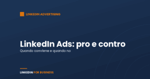 LinkedIn Ads: Pro e Contro
