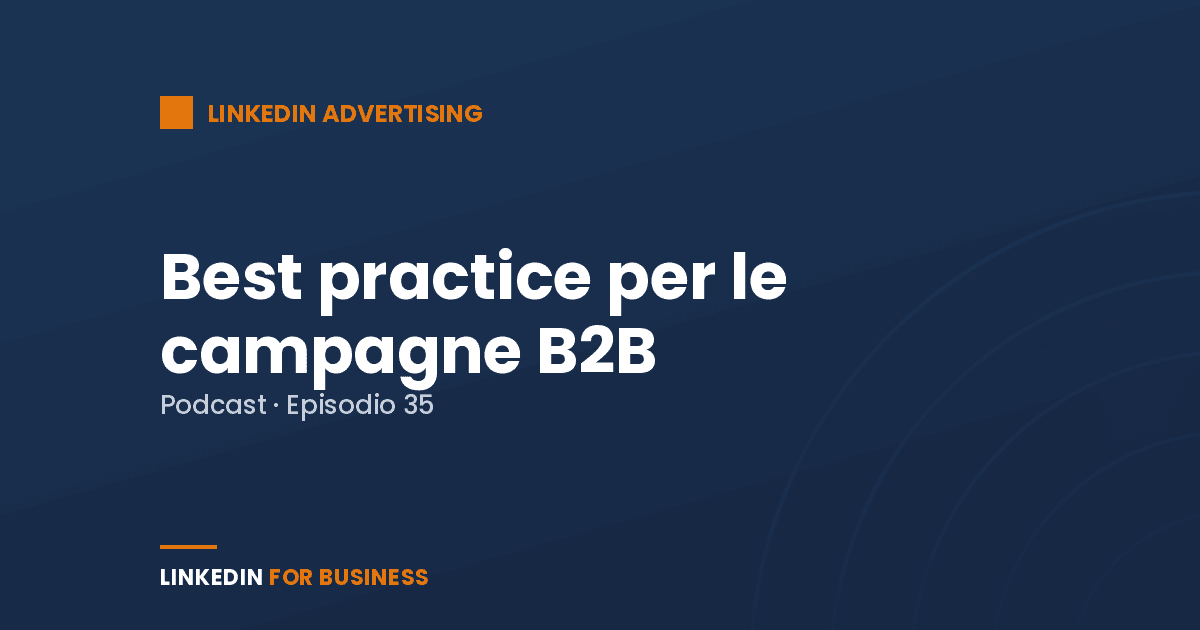 [Podcast #35] B2b LinkedIn Advertising Best Practices