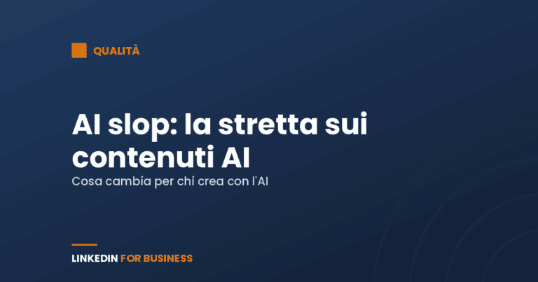 “AI slop”: come LinkedIn sta limitando i contenuti AI di bassa qualità “AI slop”: come LinkedIn sta limitando i contenuti AI di bassa qualità