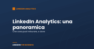 Linkedin Analytics: una panoramica Linkedin Analytics: una panoramica