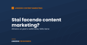 Stai facendo content marketing su LinkedIn?
