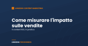 Come misurare l’impatto dei contenuti sulle vendite Come misurare l’impatto dei contenuti sulle vendite