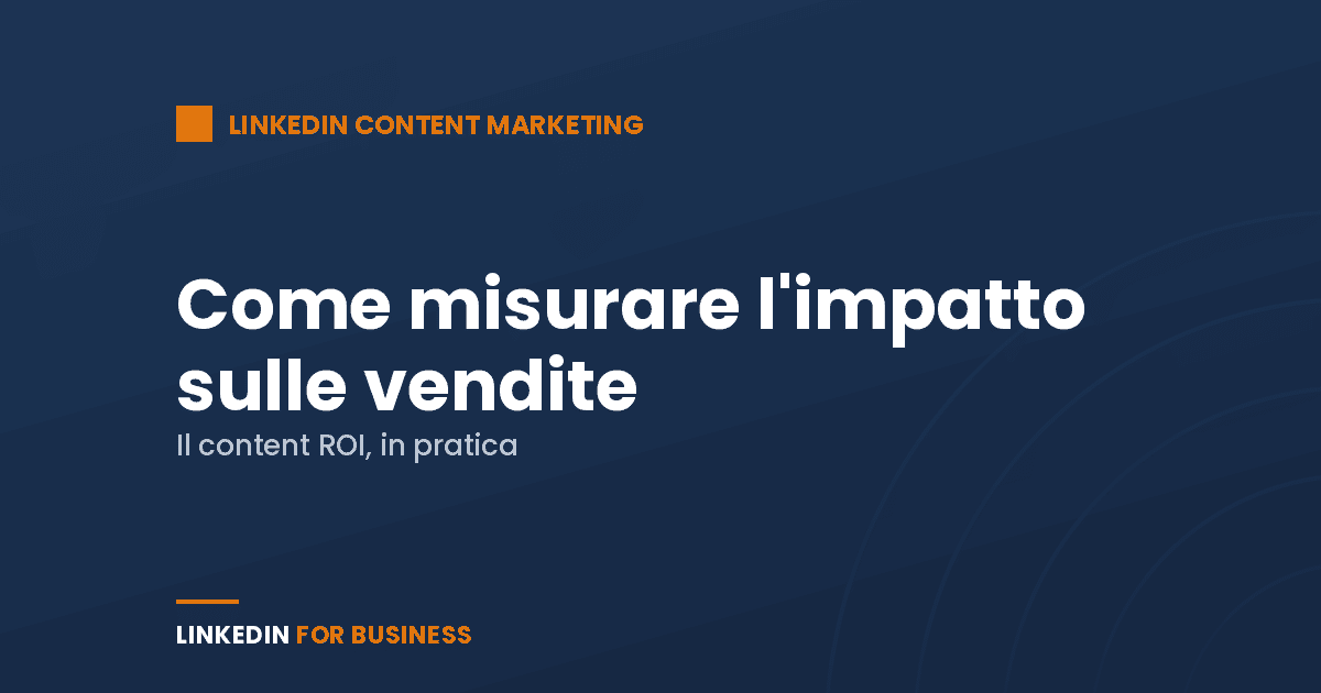 Come misurare l’impatto dei contenuti sulle vendite