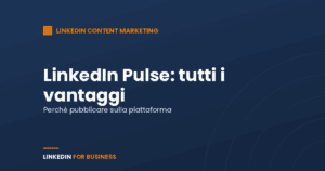 LinkedIn Pulse: tutti i vantaggi