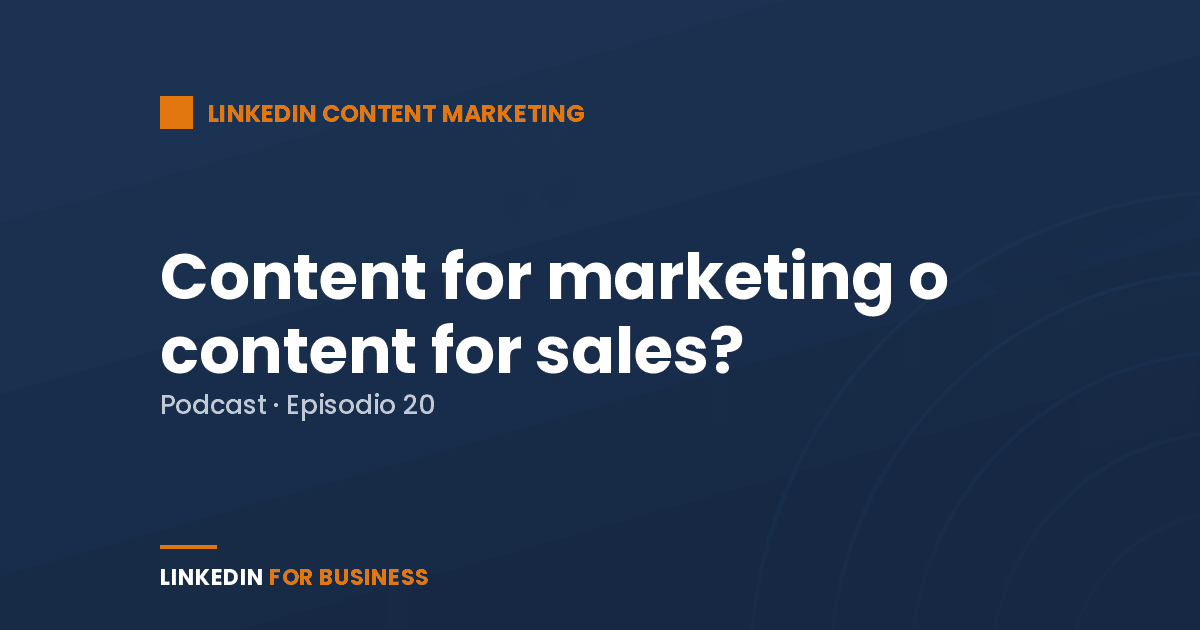 [Podcast #20] Content For Mktg vs Content For Sales