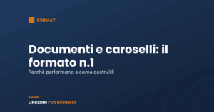 Documenti e caroselli: il formato più performante su LinkedIn nel 2026 Documenti e caroselli: il formato più performante su LinkedIn nel 2026