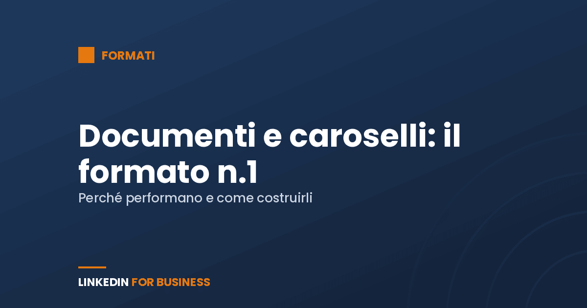 Documenti e caroselli: il formato più performante su LinkedIn nel 2026