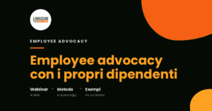 Come fare employee advocacy con i dipendenti Come fare employee advocacy con i dipendenti