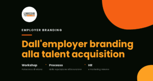 Dall’ Employer Branding alla Talent Acquisition
