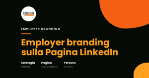 Employer Branding su LinkedIn Employer Branding su LinkedIn