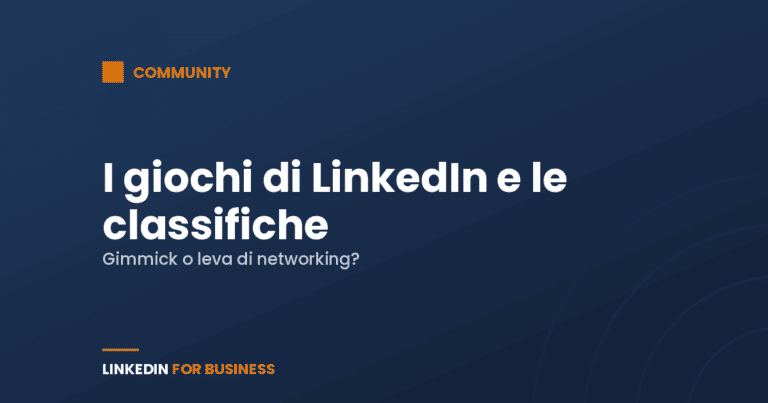 I giochi di LinkedIn e le classifiche aziendali: gimmick o vera leva di networking?